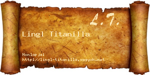 Lingl Titanilla névjegykártya
